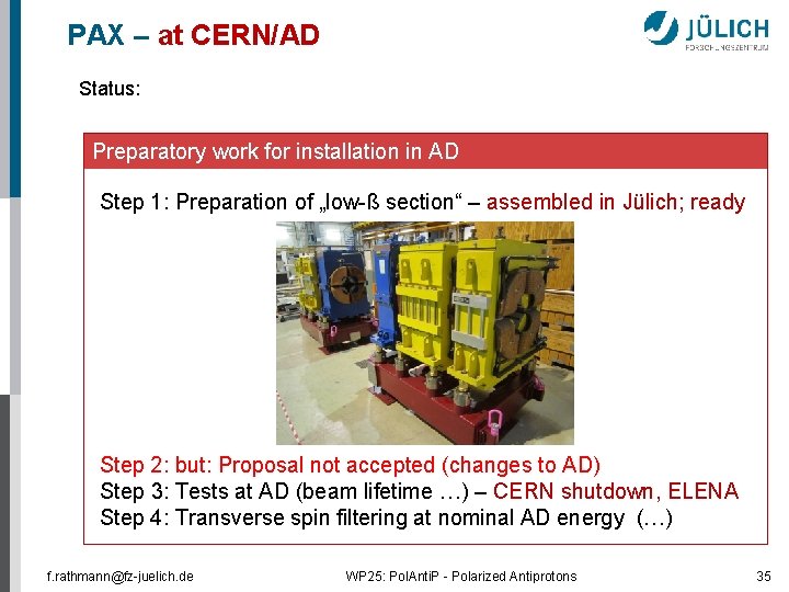 PAX – at CERN/AD Status: Preparatory work for installation in AD Step 1: Preparation