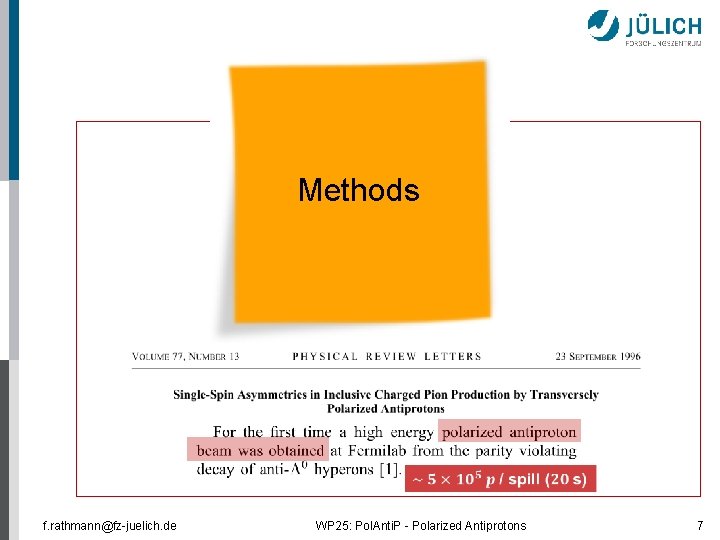 Methods f. rathmann@fz-juelich. de WP 25: Pol. Anti. P - Polarized Antiprotons 7 