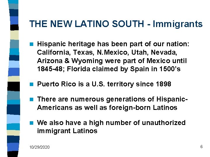 THE NEW LATINO SOUTH - Immigrants n Hispanic heritage has been part of our