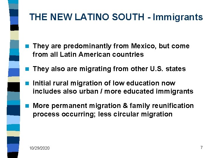 THE NEW LATINO SOUTH - Immigrants n They are predominantly from Mexico, but come