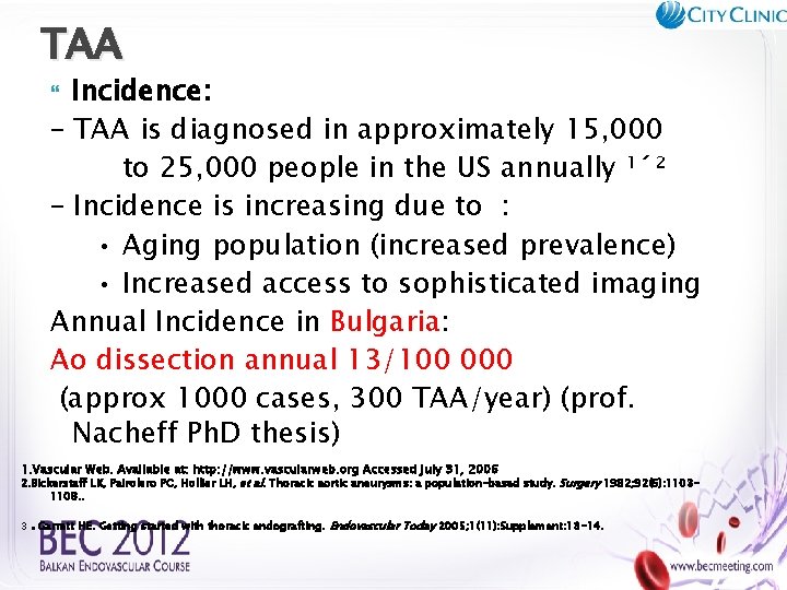 TAA Incidence: – TAA is diagnosed in approximately 15, 000 to 25, 000 people