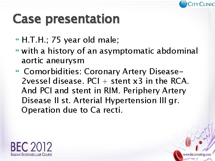 Case presentation H. T. H. ; 75 year old male; with a history of