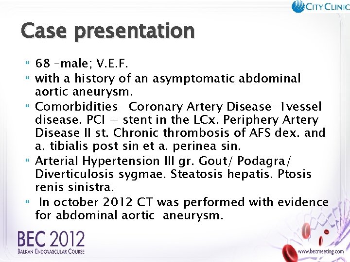 Case presentation 68 –male; V. E. F. with a history of an asymptomatic abdominal