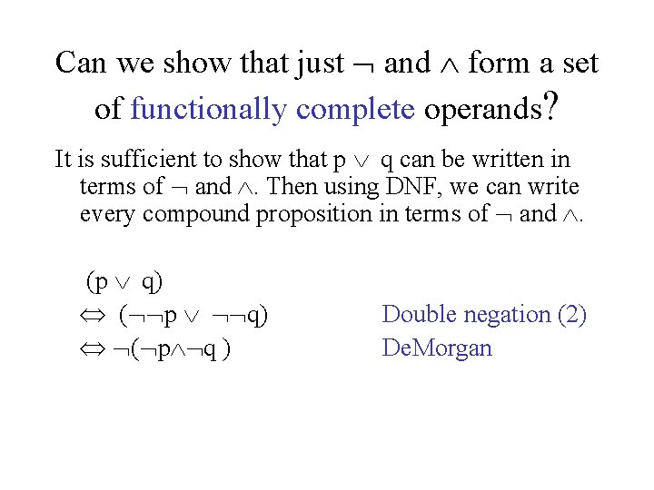 Can we show that just and form a set of functionally complete operands? It Can we show that just and form a set of functionally complete operands? It