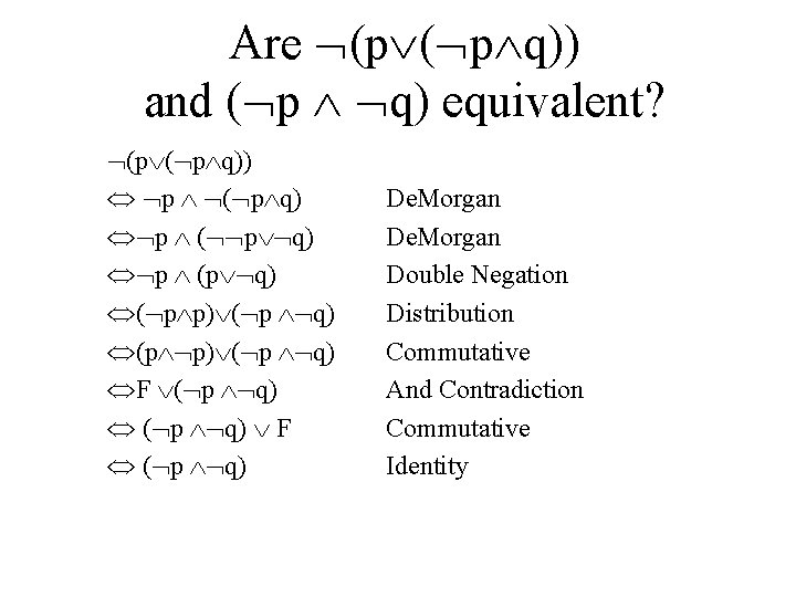 Are (p ( p q)) and ( p q) equivalent? (p ( p q)) Are (p ( p q)) and ( p q) equivalent? (p ( p q))