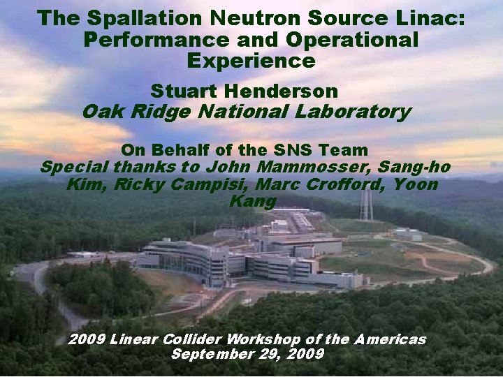 The Spallation Neutron Source Linac: Performance and Operational Experience Stuart Henderson Oak Ridge National