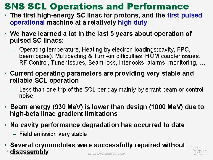 SNS SCL Operations and Performance • The first high-energy SC linac for protons, and