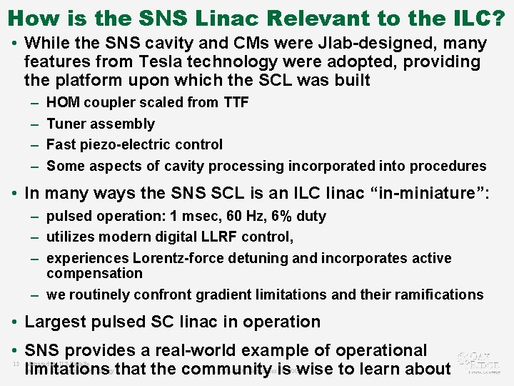 How is the SNS Linac Relevant to the ILC? • While the SNS cavity