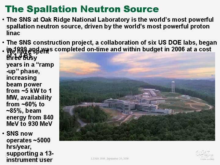The Spallation Neutron Source • The SNS at Oak Ridge National Laboratory is the