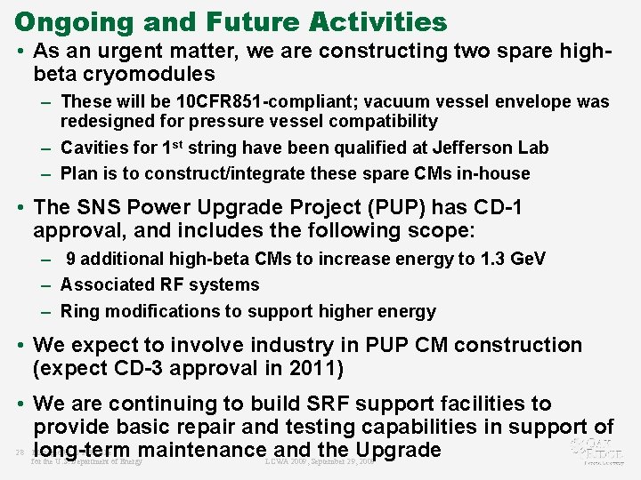Ongoing and Future Activities • As an urgent matter, we are constructing two spare