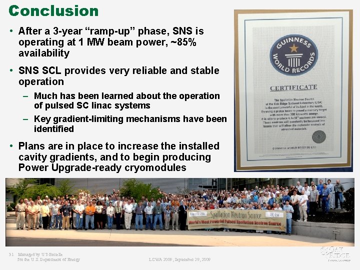 Conclusion • After a 3 -year “ramp-up” phase, SNS is operating at 1 MW