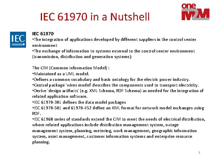 IEC 61970 in a Nutshell IEC 61970 • The integration of applications developed by