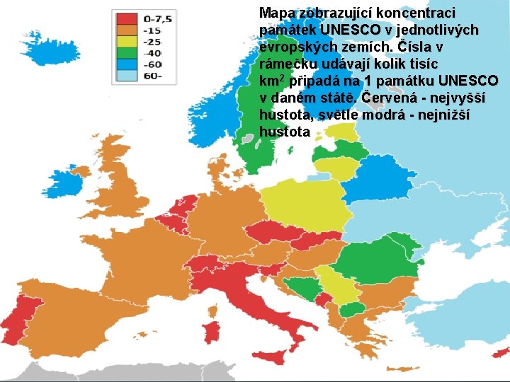 Mapa zobrazující koncentraci památek UNESCO v jednotlivých evropských zemích. Čísla v rámečku udávají kolik