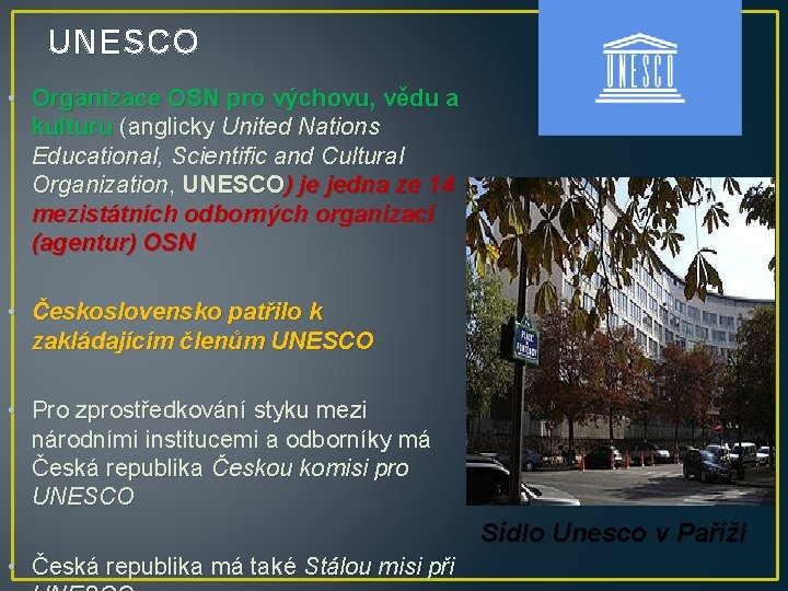 UNESCO • Organizace OSN pro výchovu, vědu a kulturu (anglicky United Nations Educational, Scientific