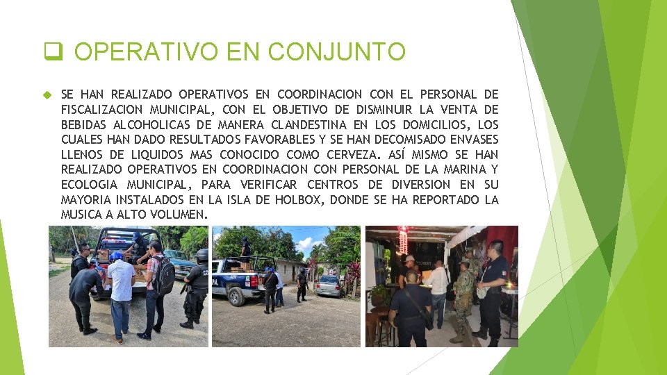 q OPERATIVO EN CONJUNTO SE HAN REALIZADO OPERATIVOS EN COORDINACION CON EL PERSONAL DE