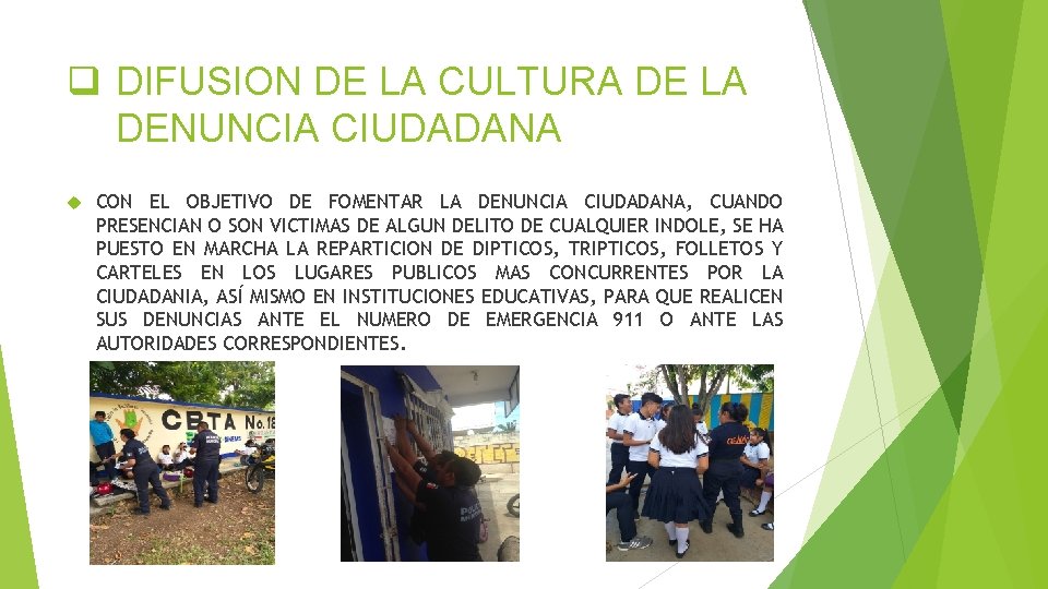 q DIFUSION DE LA CULTURA DE LA DENUNCIA CIUDADANA CON EL OBJETIVO DE FOMENTAR