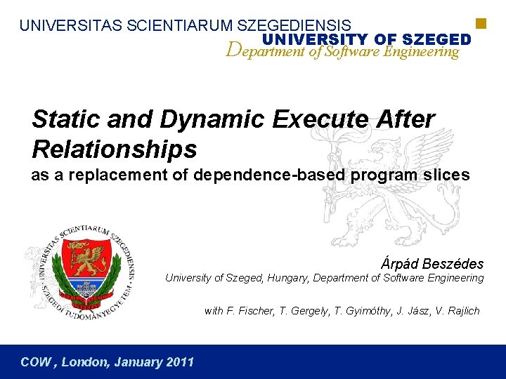 UNIVERSITAS SCIENTIARUM SZEGEDIENSIS UNIVERSITY OF SZEGED Department of Software Engineering Static and Dynamic Execute