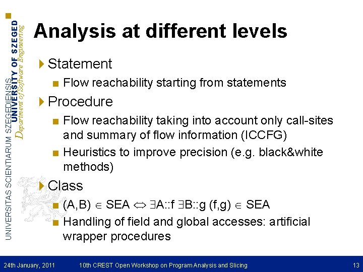 UNIVERSITAS SCIENTIARUM SZEGEDIENSIS UNIVERSITY OF SZEGED Department of Software Engineering Analysis at different levels