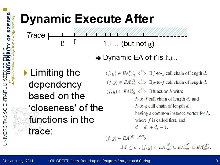 UNIVERSITAS SCIENTIARUM SZEGEDIENSIS UNIVERSITY OF SZEGED Department of Software Engineering Dynamic Execute After Trace