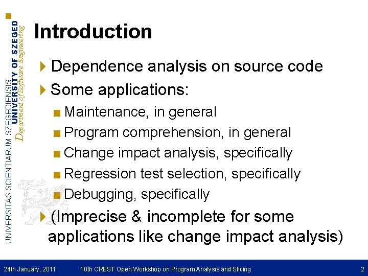 UNIVERSITAS SCIENTIARUM SZEGEDIENSIS UNIVERSITY OF SZEGED Department of Software Engineering Introduction 4 Dependence analysis