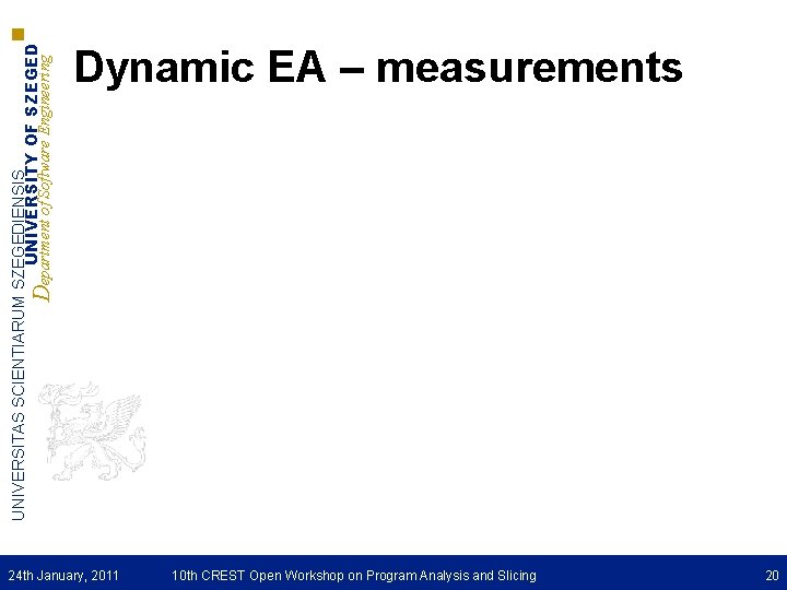 UNIVERSITAS SCIENTIARUM SZEGEDIENSIS UNIVERSITY OF SZEGED Department of Software Engineering Dynamic EA – measurements