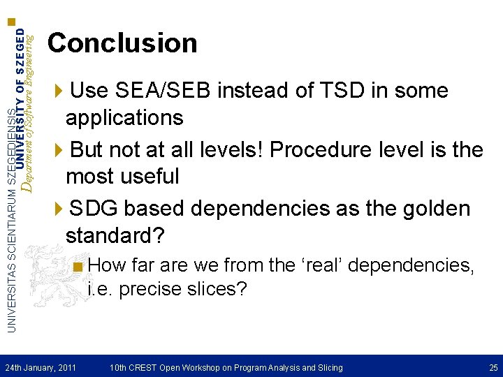 UNIVERSITAS SCIENTIARUM SZEGEDIENSIS UNIVERSITY OF SZEGED Department of Software Engineering Conclusion 4 Use SEA/SEB