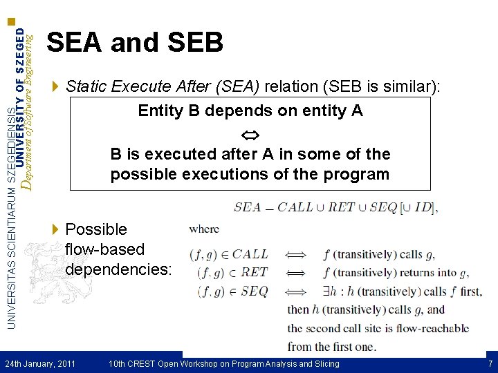 UNIVERSITAS SCIENTIARUM SZEGEDIENSIS UNIVERSITY OF SZEGED Department of Software Engineering SEA and SEB 4