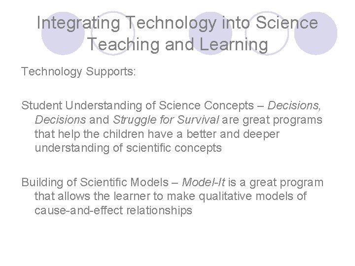 Integrating Technology into Science Teaching and Learning Technology Supports: Student Understanding of Science Concepts