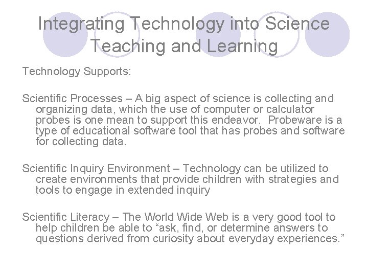Integrating Technology into Science Teaching and Learning Technology Supports: Scientific Processes – A big