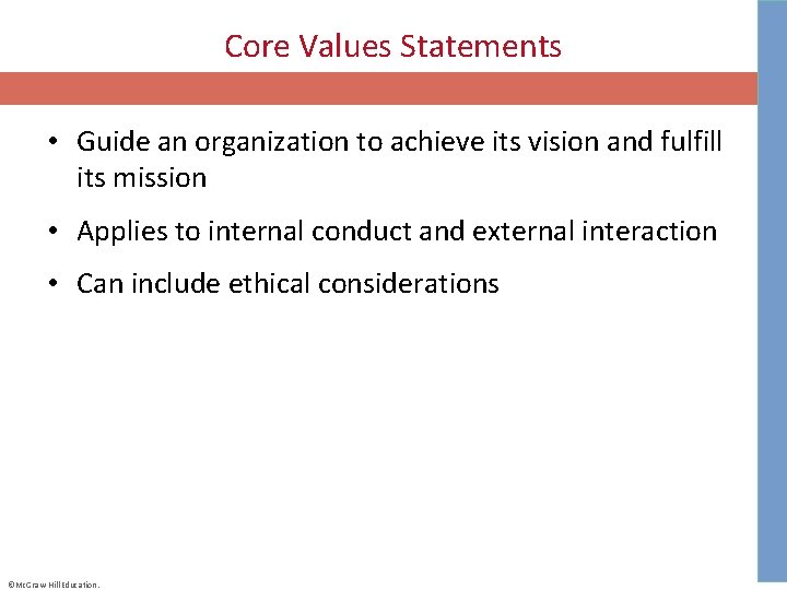 Core Values Statements • Guide an organization to achieve its vision and fulfill its