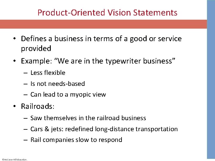 Product-Oriented Vision Statements • Defines a business in terms of a good or service