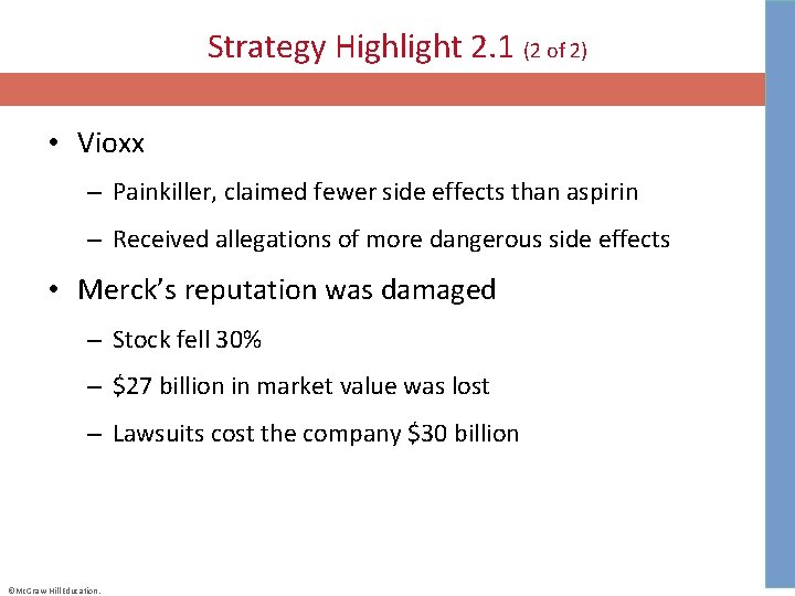 Strategy Highlight 2. 1 (2 of 2) • Vioxx – Painkiller, claimed fewer side