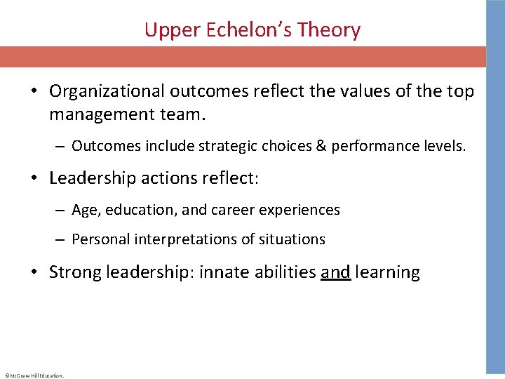 Upper Echelon’s Theory • Organizational outcomes reflect the values of the top management team.
