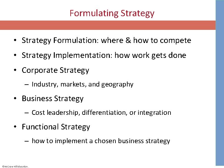Formulating Strategy • Strategy Formulation: where & how to compete • Strategy Implementation: how