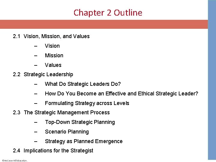 Chapter 2 Outline 2. 1 Vision, Mission, and Values – Vision – Mission –