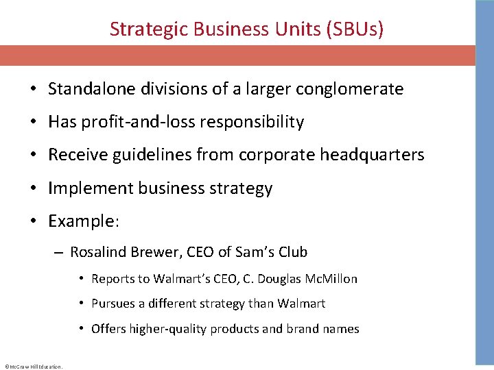 Strategic Business Units (SBUs) • Standalone divisions of a larger conglomerate • Has profit-and-loss