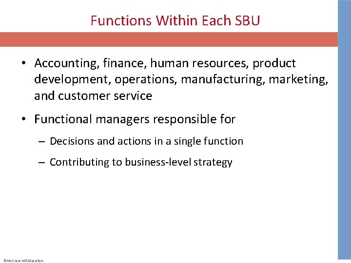 Functions Within Each SBU • Accounting, finance, human resources, product development, operations, manufacturing, marketing,