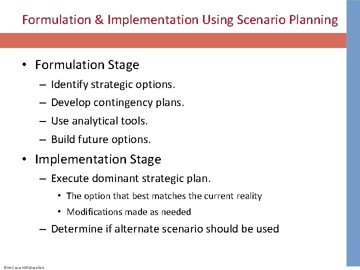 Formulation & Implementation Using Scenario Planning • Formulation Stage – Identify strategic options. –