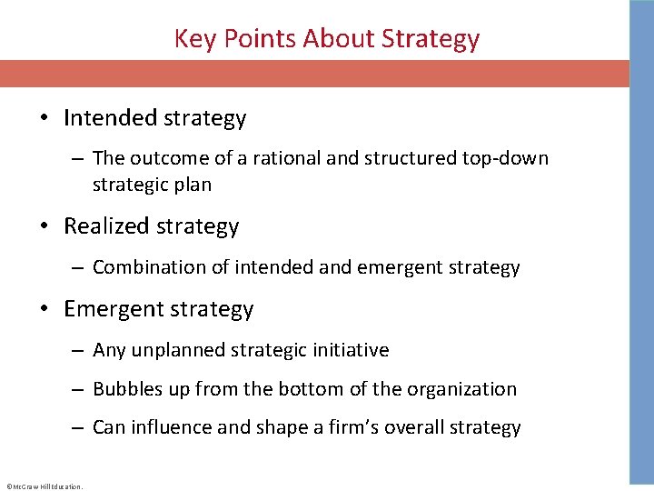 Key Points About Strategy • Intended strategy – The outcome of a rational and