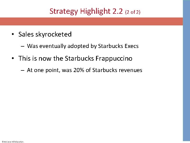 Strategy Highlight 2. 2 (2 of 2) • Sales skyrocketed – Was eventually adopted