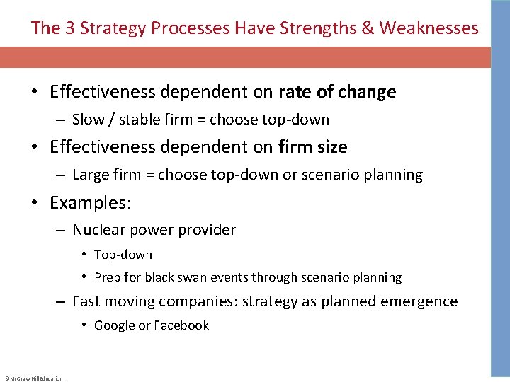 The 3 Strategy Processes Have Strengths & Weaknesses • Effectiveness dependent on rate of