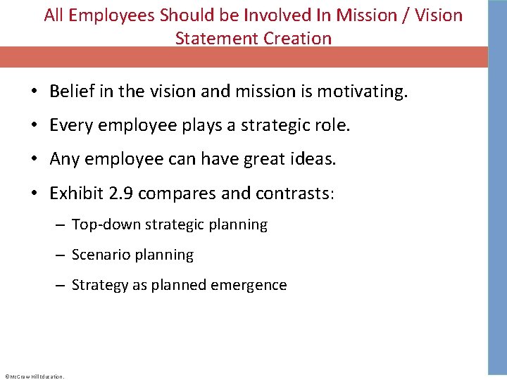 All Employees Should be Involved In Mission / Vision Statement Creation • Belief in