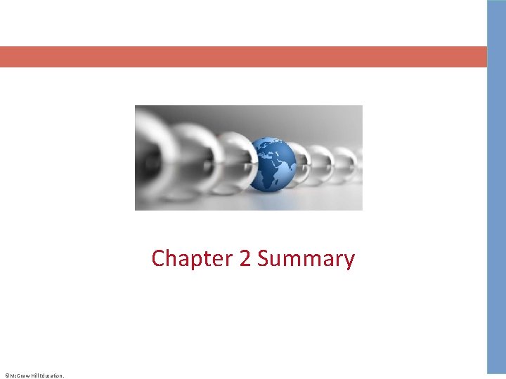 Chapter 2 Summary ©Mc. Graw-Hill Education. 