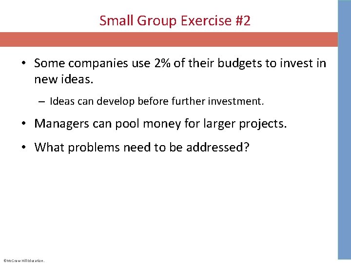 Small Group Exercise #2 • Some companies use 2% of their budgets to invest
