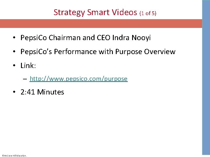 Strategy Smart Videos (1 of 5) • Pepsi. Co Chairman and CEO Indra Nooyi