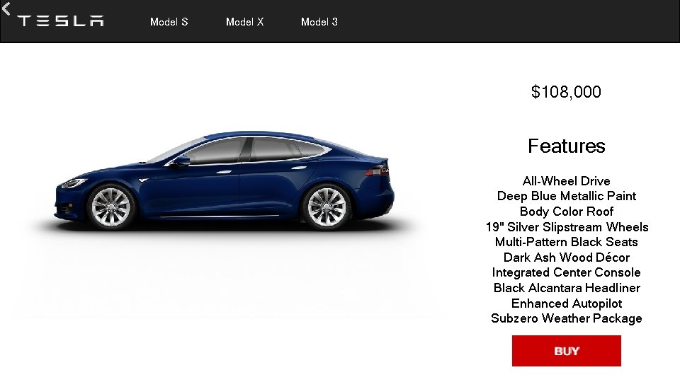  Model S Model X Model 3 $108, 000 Features All-Wheel Drive Deep Blue