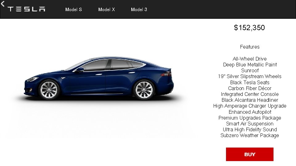  Model S Model X Model 3 $152, 350 Features All-Wheel Drive Deep Blue