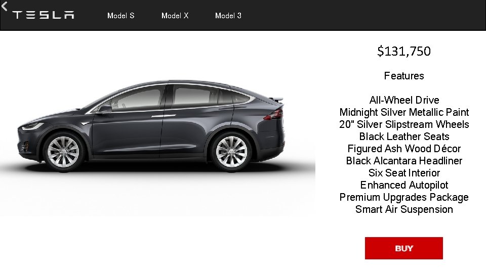  Model S Model X Model 3 $131, 750 Features All-Wheel Drive Midnight Silver