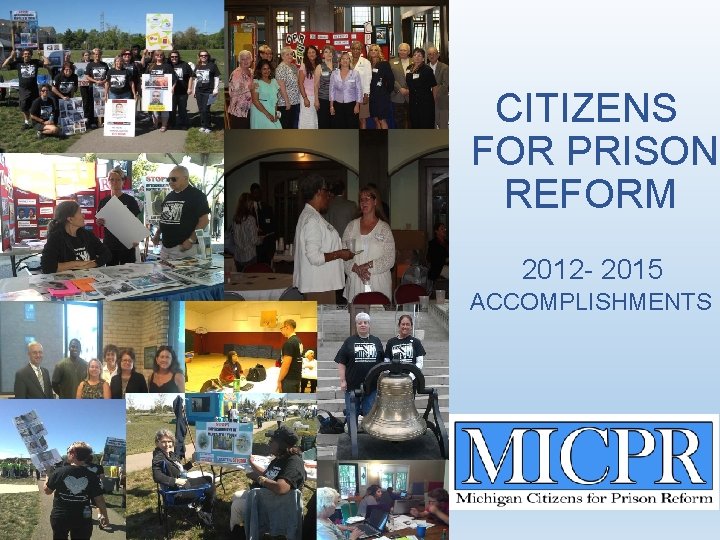  CITIZENS FOR PRISON REFORM 2012 - 2015 ACCOMPLISHMENTS 