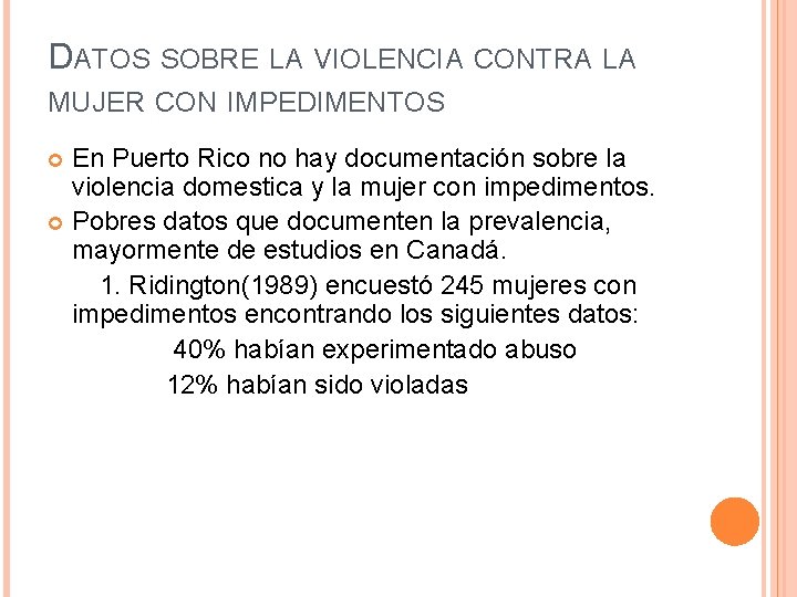 DATOS SOBRE LA VIOLENCIA CONTRA LA MUJER CON IMPEDIMENTOS En Puerto Rico no hay